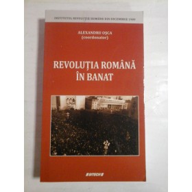     REVOLUTIA  ROMANA  IN  BANAT  -  coordonator Alexandru  OSCA 